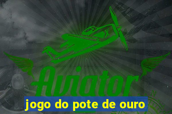 jogo do pote de ouro
